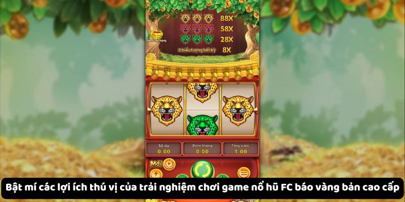 Khám Phá Chi Tiết Về Game Nổ Hũ FC Báo Vàng Bản Cao Cấp 7 bat-mi-cac-loi-ich-thu-vi-cua-trai-nghiem-choi-game-no-hu-fc-bao-vang-ban-cao-cap