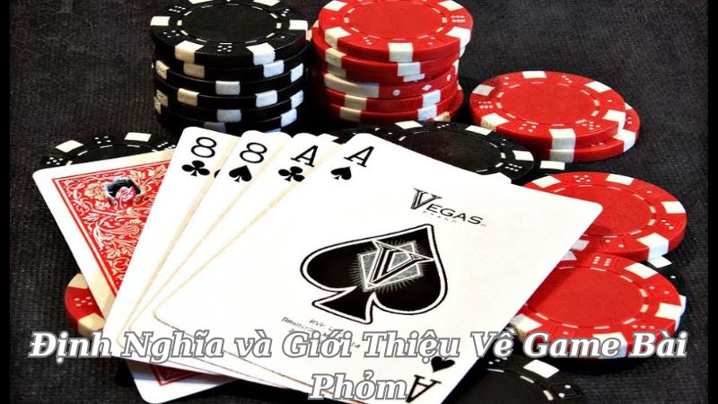 Game Bài Phỏm - Trải Nghiệm Thú Vị Từ Những Lá Bài 1 dinh-nghia-va-gioi-thieu-ve-game-bai-phom